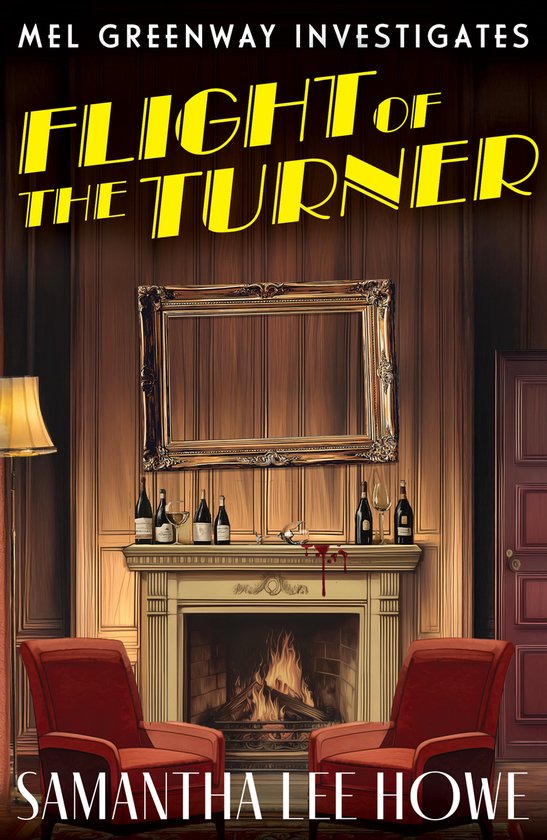 Mel Greenway Investigates 2 - Flight of the TurnerEbook A Locked-Room country house mystery of art theft, betrayal and secrets (Mel Greenway Investigates 2)