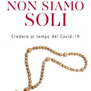 Non siamo soliEbook Credere e pregare in tempi difficili