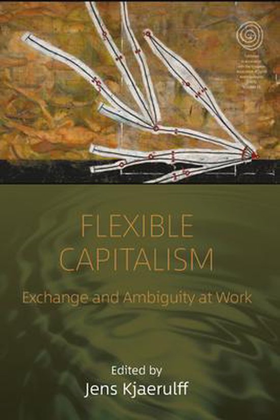 Flexible Capitalism Exchange and Ambiguity at Work