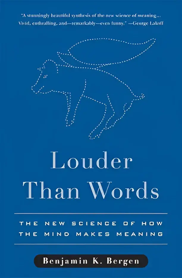 Louder than words: the new science of how the mind makes meaning