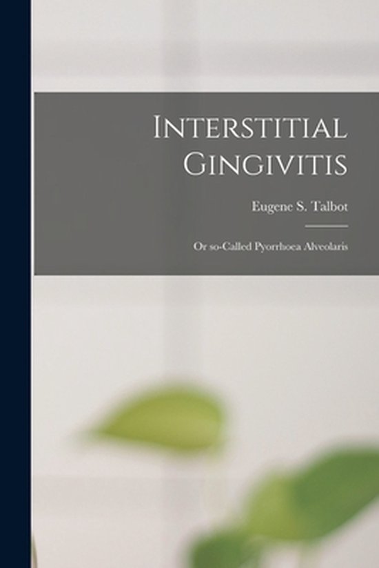 Interstitial Gingivitis or So-called Pyorrhoea Alveolaris