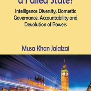 Is the UK Becoming a Failed State? Intelligence Diversity, Domestic Governance, Accountability and Devolution of Powers Is the UK Becoming a Failed State? Intelligence Diversity, Domestic Governance, Accountability and Devolution of Powers