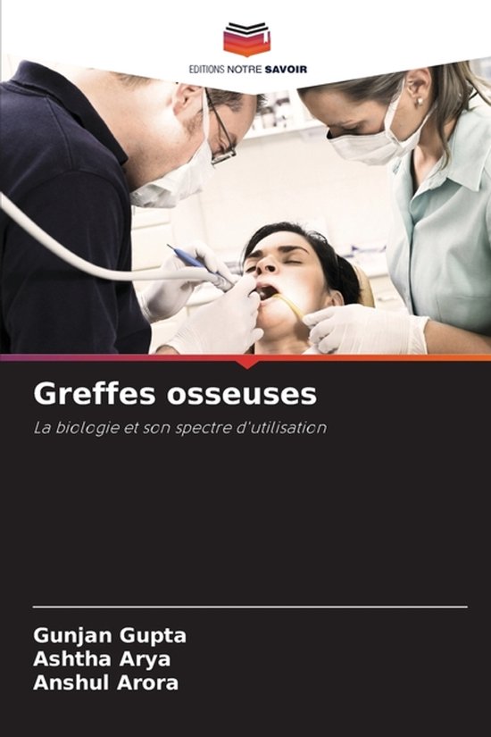 Greffes osseuses La biologie et son spectre d'utilisation