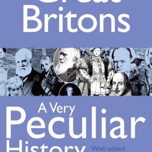 Great Britons, a Very Peculiar HistoryEbook