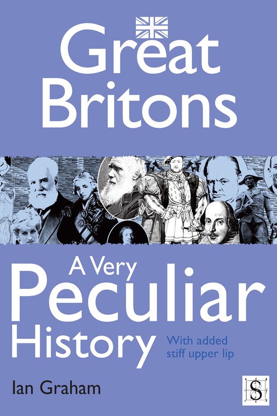 Great Britons, a Very Peculiar HistoryEbook