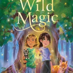 Into the Wild Magic Into the Wild Magic