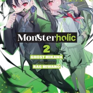 Monsterholic (Novel)- Monsterholic, Vol. 2 (Novel) Monsterholic (Novel)- Monsterholic, Vol. 2 (Novel)