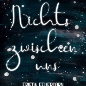 Nichts Zwischen Uns A New Adult Romance