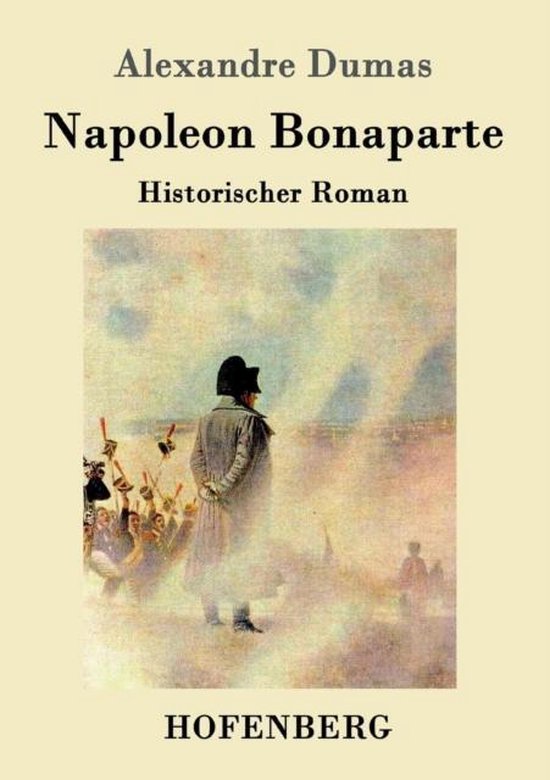 Napoleon Bonaparte Historischer Roman