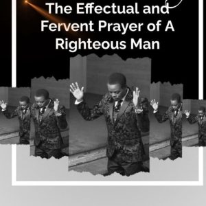 HOW TO PRAY THE EFFECTUAL AND FERVENT PRAYER OF A RIGHETOUS MANEbook HOW TO PRAY THE EFFECTUAL AND FERVENT PRAYER OF A RIGHETOUS MANEbook