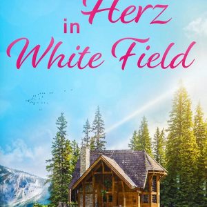 Mein Herz in White Field Ein Second Chance LiebesromanEbook Manchmal führt der Weg zur wahren Liebe zurück in die Vergangenheit Mein Herz in White Field Ein Second Chance LiebesromanEbook Manchmal führt der Weg zur wahren Liebe zurück in die Vergangenheit