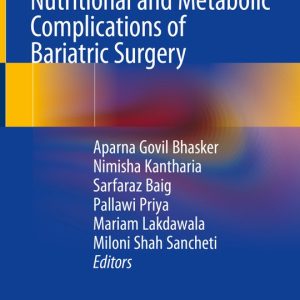 Management of Nutritional and Metabolic Complications of Bariatric Surgery Management of Nutritional and Metabolic Complications of Bariatric Surgery