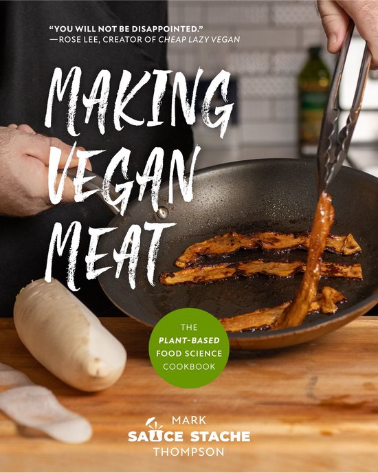 Making Vegan MeatEbook The Plant-Based Food Science Cookbook (Plant-Based Protein, Vegetarian Diet, Vegan Cookbook, Seitan Recipes)