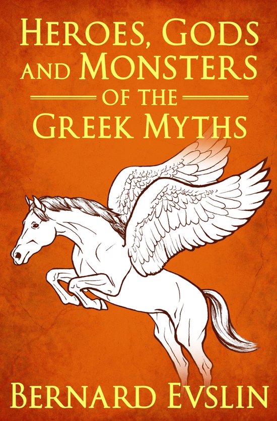 Heroes, Gods and Monsters of the Greek MythsEbook