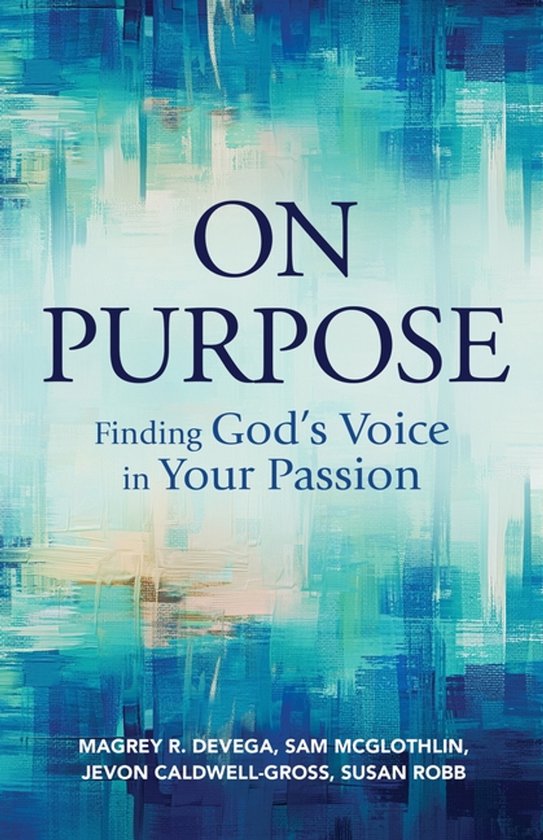 On Purpose Trouver la voix de Dieu dans votre Passion