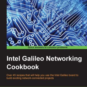 Intel Galileo Networking CookbookEbook Over 50 recipes that will help you use the Intel Galileo board to build exciting network-connected projects Intel Galileo Networking CookbookEbook Over 50 recipes that will help you use the Intel Galileo board to build exciting network-connected projects