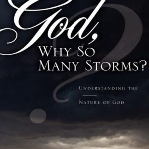 God, Why So Many Storms? God, Why So Many Storms?