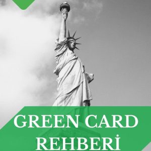 Green Card RehberiEbook Amerika’da Yaşam Green Card RehberiEbook Amerika’da Yaşam