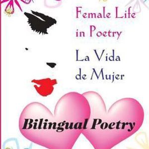 Female Life in Poetry Poems in Spanish & English Female Life in Poetry Poems in Spanish & English