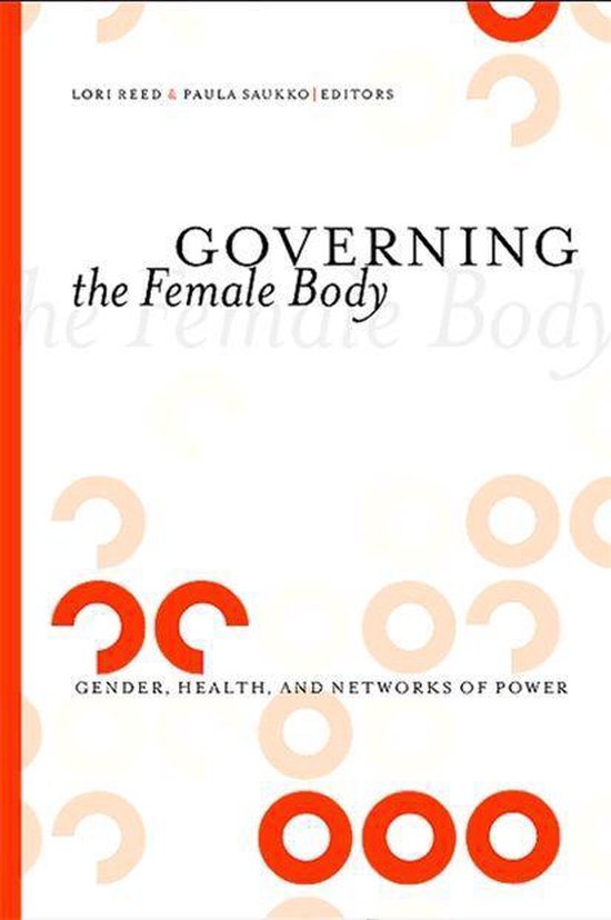Governing the Female BodyEbook Gender, Health, and Networks of Power