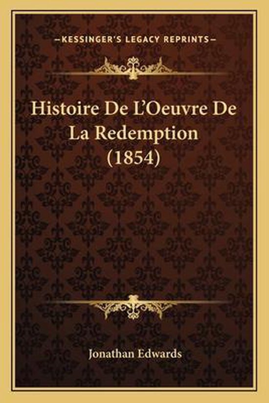 Histoire de L'Oeuvre de La Redemption (1854)