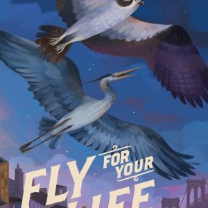Fly For Your LifeEbook A Hawk and a Heron Risk Everything for Each Other