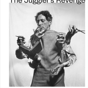 Jean Cocteau: The Juggler’s Revenge Jean Cocteau: The Juggler’s Revenge