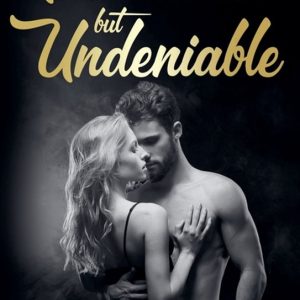 Forbidden but Undeniable Forbidden but Undeniable