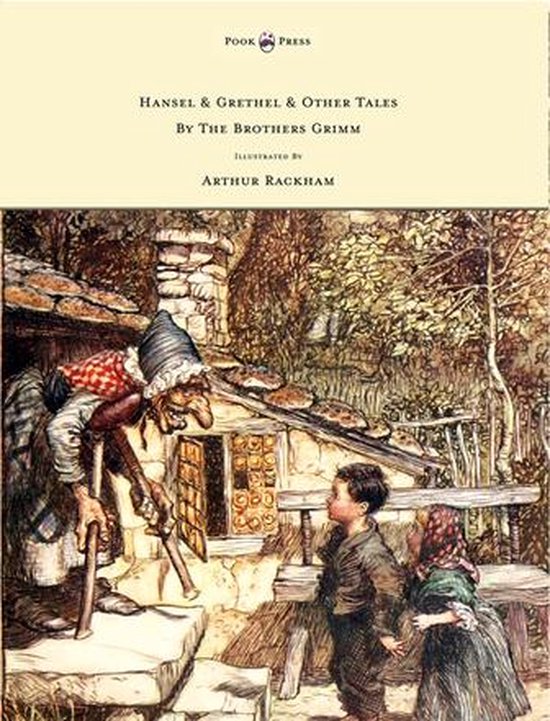 Hansel & Grethel - & Other Tales by the Brothers Grimm - Illustrated by Arthur RackhamEbook