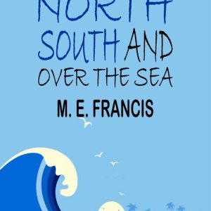 North, South and Over the SeaEbook North, South and Over the SeaEbook