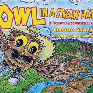 Owl in a Straw Hat El Tecolote del Sombrero de Paja Owl in a Straw Hat El Tecolote del Sombrero de Paja