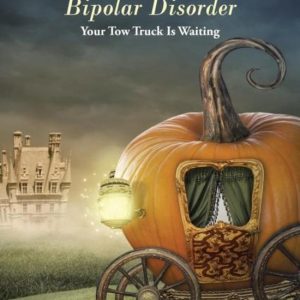 How to Enjoy Life with Bipolar Disorder Your Tow Truck Is Waiting How to Enjoy Life with Bipolar Disorder Your Tow Truck Is Waiting