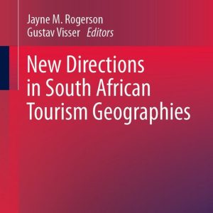 New Directions in South African Tourism Geographies New Directions in South African Tourism Geographies