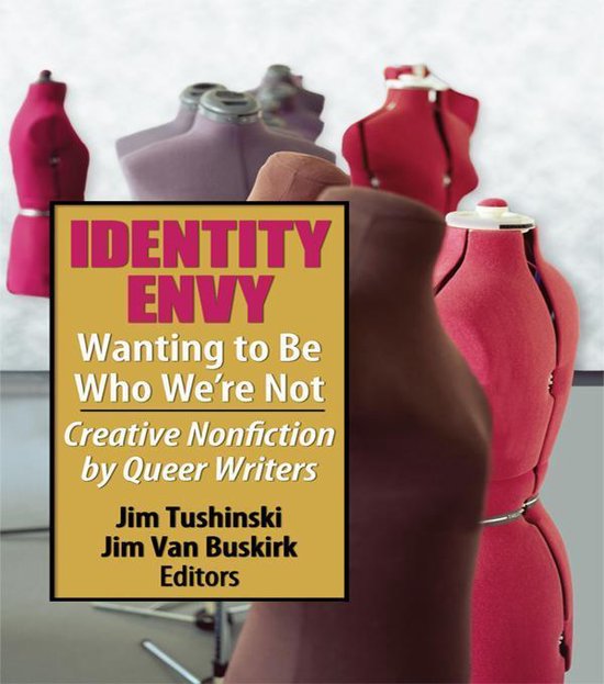 Identity Envy Wanting to Be Who We're NotEbook Creative Nonfiction by Queer Writers