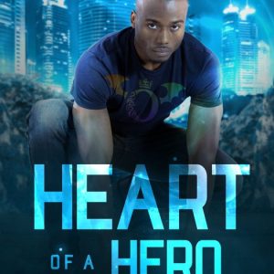 Heart of a HeroEbook An M/M Superhero Adventure