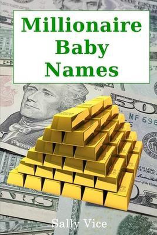 Millionaire Baby Names: Statistically the best names to call your kids if you want them to become rich!