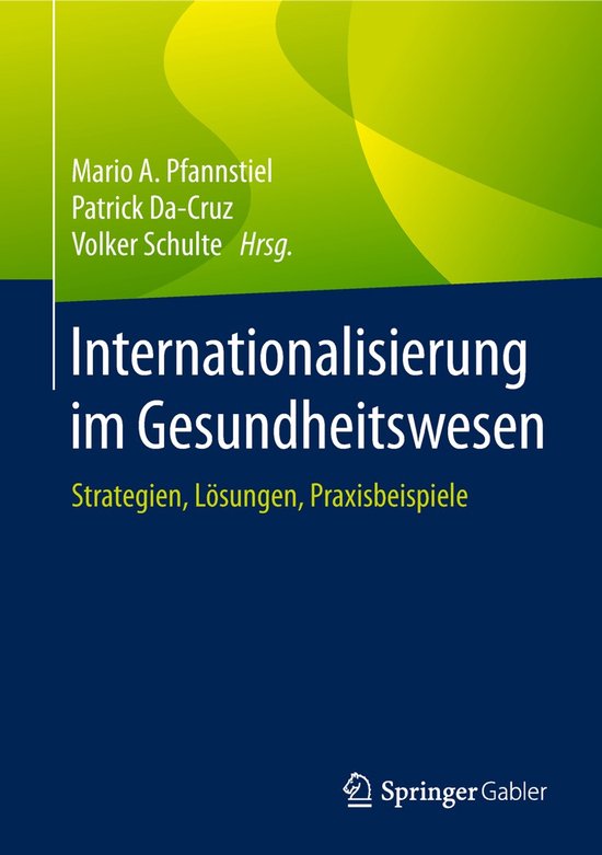 Internationalisierung im Gesundheitswesen Strategien, Lösungen, Praxisbeispiele