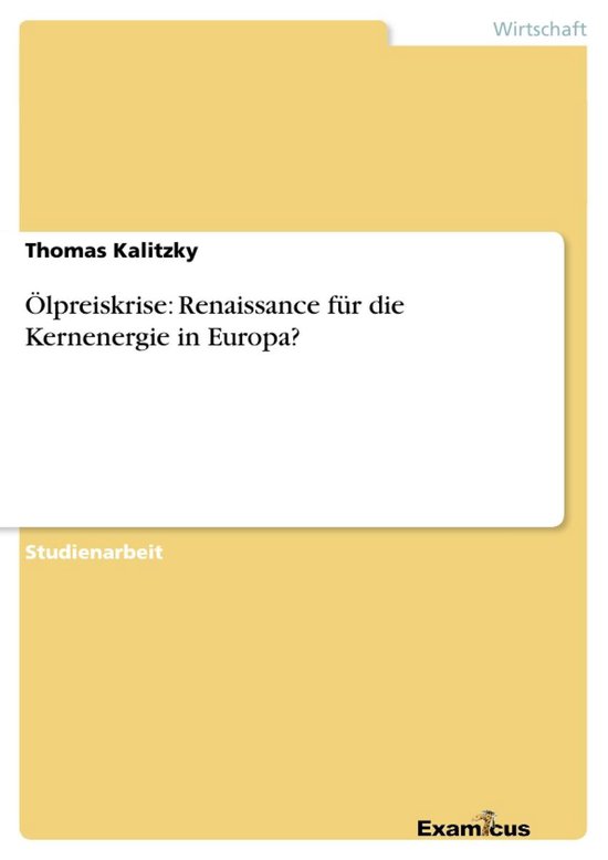 Ölpreiskrise: Renaissance für die Kernenergie in Europa?Ebook