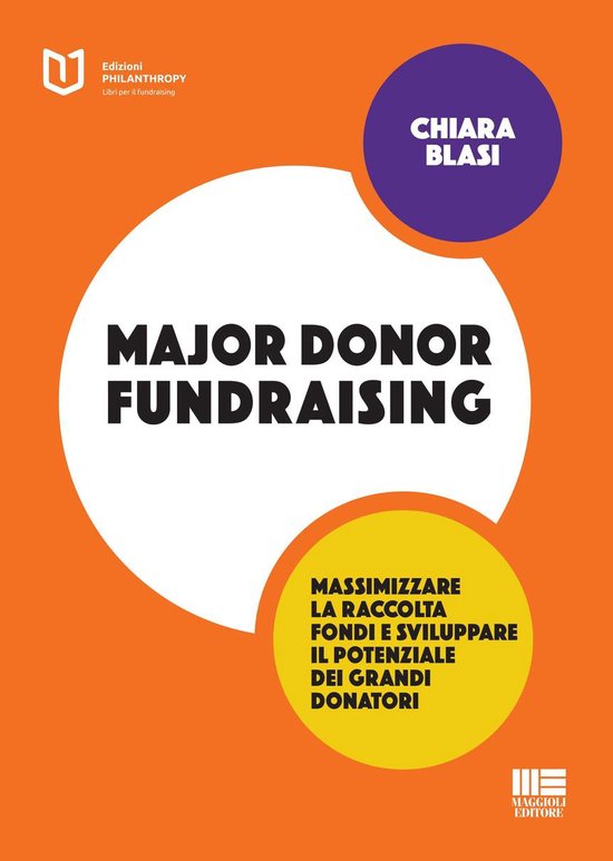 Major Donor FundraisingEbook Massimizzare la raccolta fondi e sviluppare il potenziale dei grandi donatori