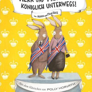 Herr und Frau Hase – Königlich unterwegs!Ebook
