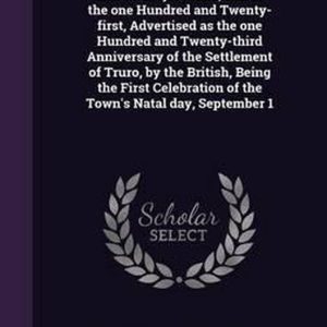 Memorial of the One Hundred and Twenty-Second, and of the One Hundred and Twenty-First, Advertised as the One Hundred and Twenty-Third Anniversary of Memorial of the One Hundred and Twenty-Second, and of the One Hundred and Twenty-First, Advertised as the One Hundred and Twenty-Third Anniversary of