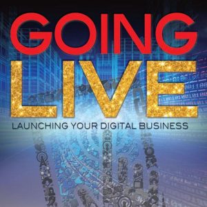 Going LiveEbook Launching Your Digital Business Going LiveEbook Launching Your Digital Business