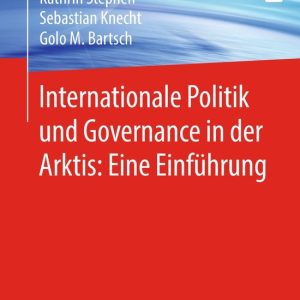 Internationale Politik und Governance in der Arktis: Eine EinführungEbook Internationale Politik und Governance in der Arktis: Eine EinführungEbook