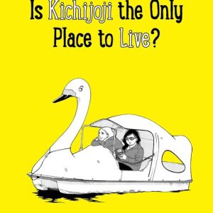 Is Kichijoji the Only Place to Live? 1 – Is Kichijoji the Only Place to Live? 1Ebook Is Kichijoji the Only Place to Live? 1 – Is Kichijoji the Only Place to Live? 1Ebook