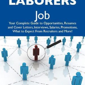 How to Land a Top-Paying Laborers Job: Your Complete Guide to Opportunities, Resumes and Cover Letters, Interviews, Salaries, Promotions, What to Expect From Recruiters and MoreEbook Your Complete Guide to Opportunities, Resumes and Cover Letters, Interviews, Salaries, Promotions, What to Expect from Recruiters and More How to Land a Top-Paying Laborers Job: Your Complete Guide to Opportunities, Resumes and Cover Letters, Interviews, Salaries, Promotions, What to Expect From Recruiters and MoreEbook Your Complete Guide to Opportunities, Resumes and Cover Letters, Interviews, Salaries, Promotions, What to Expect from Recruiters and More