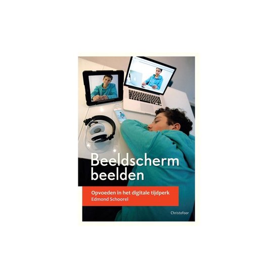 Opgroeien - Beeldschermbeelden opvoeden in het digitale tijdperk