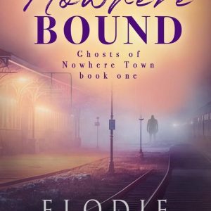 Ghosts Of Nowhere Town 2 – Nowhere BoundEbook Ghosts Of Nowhere Town, #2 Ghosts Of Nowhere Town 2 – Nowhere BoundEbook Ghosts Of Nowhere Town, #2