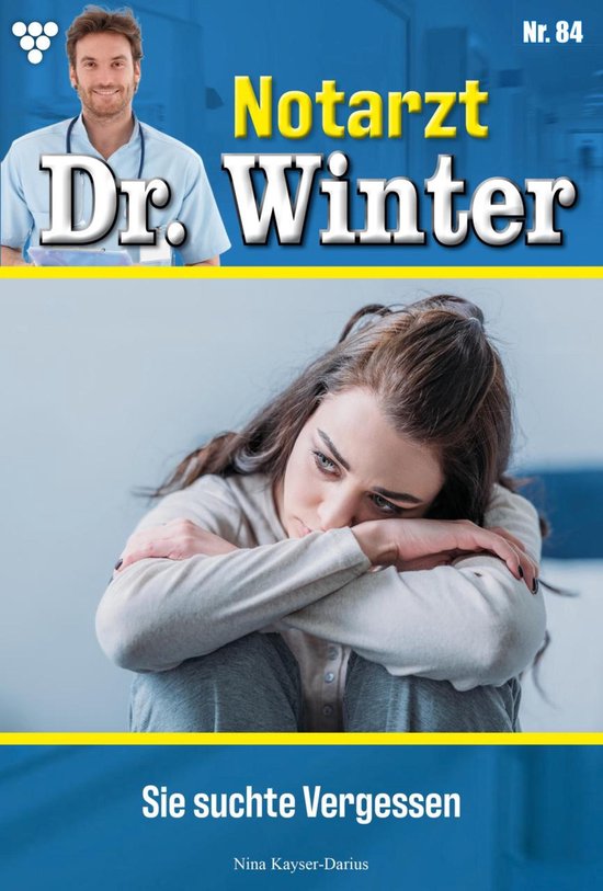 Notarzt Dr. Winter 84 - Sie suchte VergessenEbook Notarzt Dr. Winter 84 – Arztroman