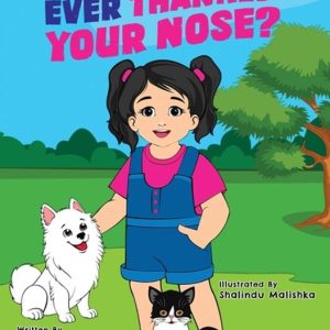Have You Ever Thanked Your Nose? Have You Ever Thanked Your Nose?