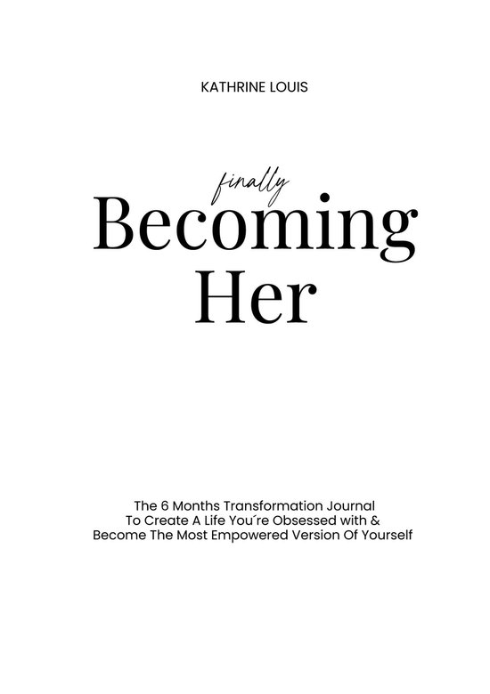 Finally Becoming HerEbook The 6 Months Transformation Journal To Create A Life You´re Obsessed with & Become The Most Empowered Version Of Yourself